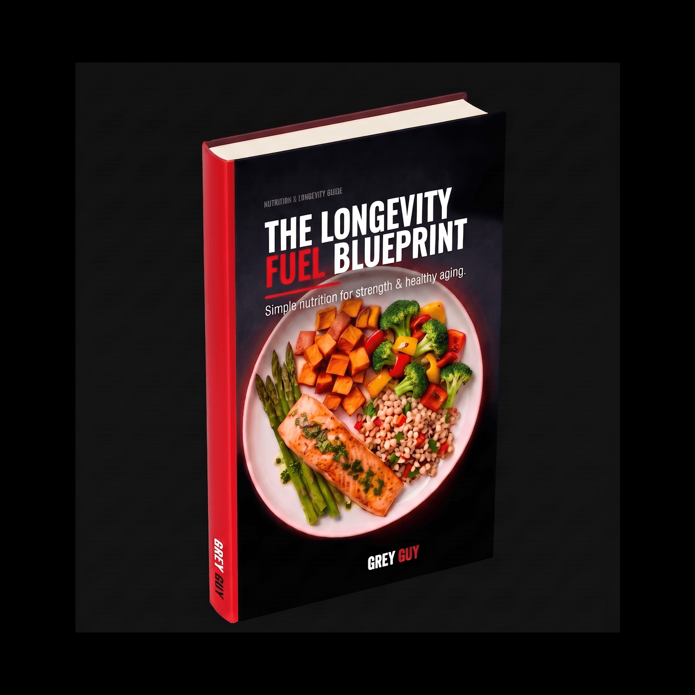 The Longevity Fuel Blueprint — nutrition ebook by Grey Guy